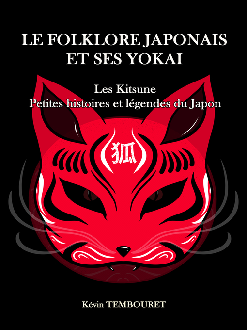 Title details for Kitsune, petites histoires et légendes du Japon by Kevin TEMBOURET - Wait list